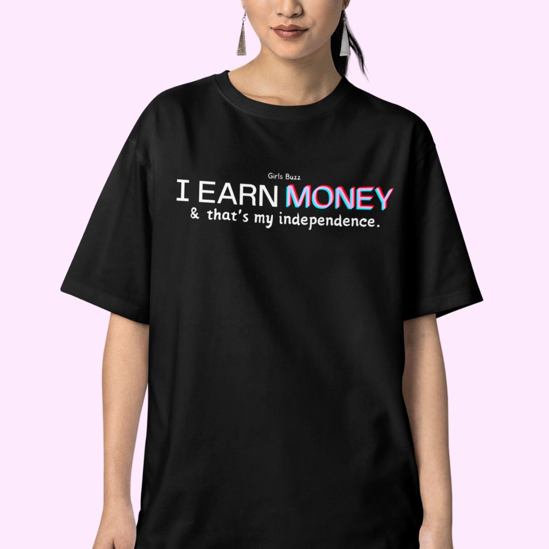 I Earn Money Oversized Tee