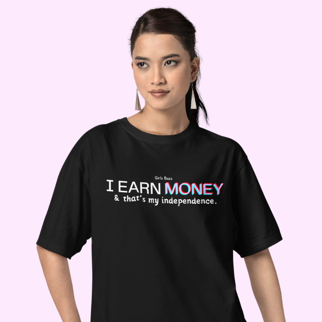 I Earn Money Oversized Tee