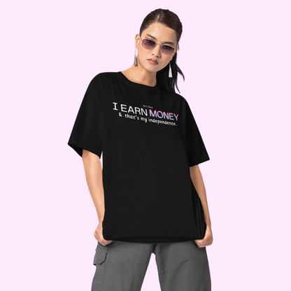 I Earn Money Oversized Tee