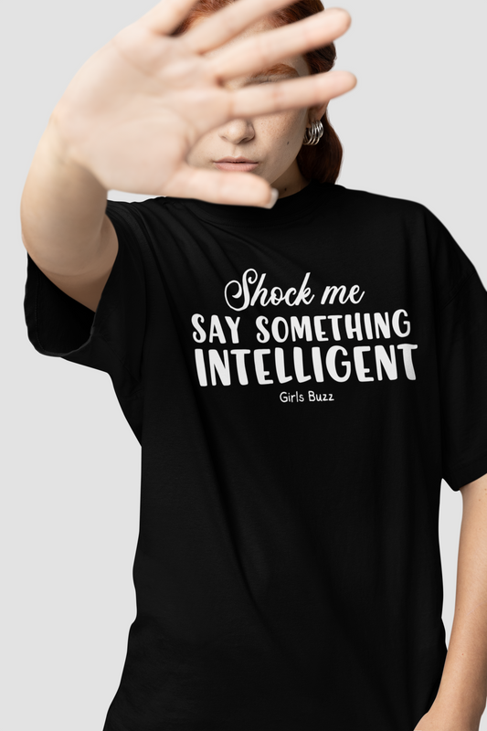 Say Something Intelligent Oversized Tee