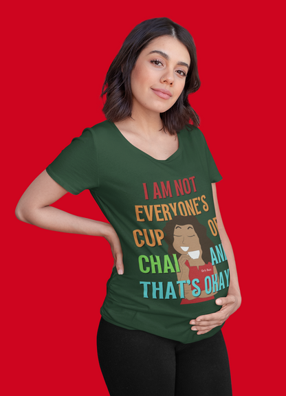 Not Everyone's Cup Of Chai Maternity T-shirt