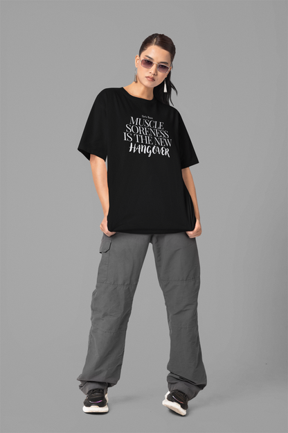 Muscle Soreness the New Hangover Workout Oversized Tee