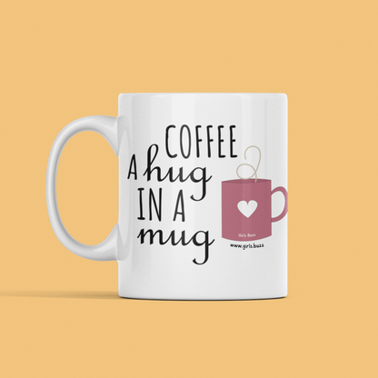 Coffee- A Hug In A Mug