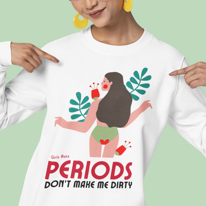  empowering and bold Women's  periods Sweatshirt 