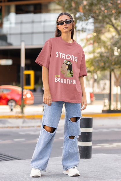 Strong And Beautiful Oversized T-shirt
