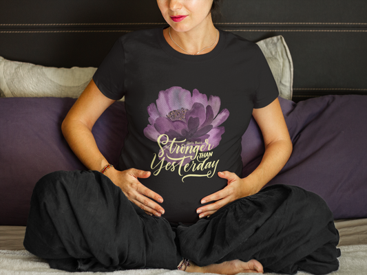 Stronger Than Yesterday Maternity T-shirt