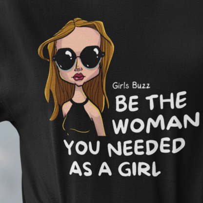 Be The Woman You Needed As A Girl Oversized Tee