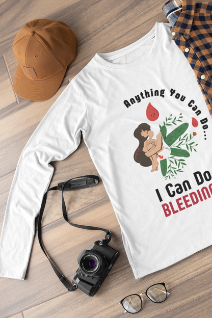 Anything I Can Do Periods Full Sleeves T-shirt