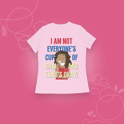 I Am Not Everyone's Cup Of Chai
