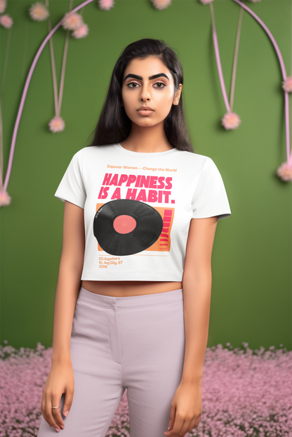 Happiness Is A Habit Crop Top