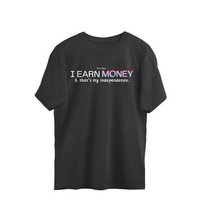 I Earn Money Oversized Tee